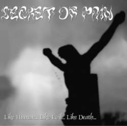 Secret Of Pain : Like Human... Like Evil... Like Death